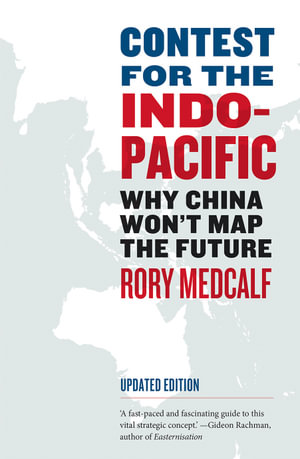 Contest for the Indo-Pacific: Why China Won't Map the Future