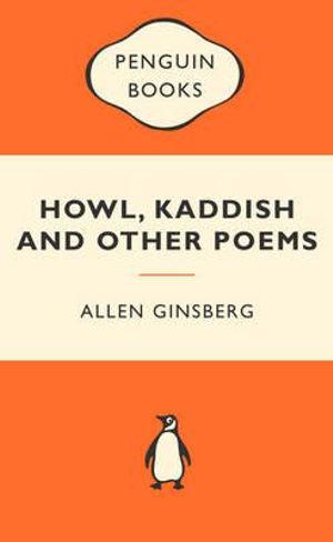 Howl, Kaddish And Other Poems : Popular Penguins