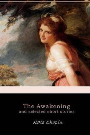 The Awakening and Selected Short Stories