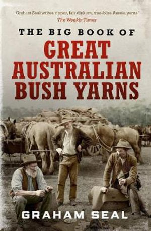 The Big Book of Great Australian Bush Yarns