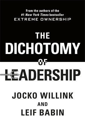The Dichotomy of Leadership