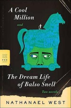 A Cool Million and the Dream Life of Balso Snell