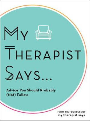 My Therapist Says