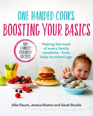 One Handed Cooks : Boosting Your Basics