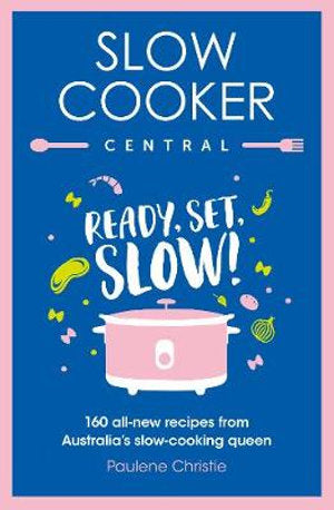 Slow Cooker Central: Ready, Set, Slow!