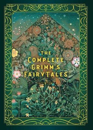 The Complete Grimm's Fairy Tales (Timeless Classics)