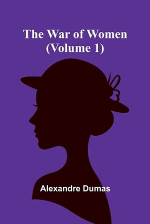 The War of Women (Volume 1)