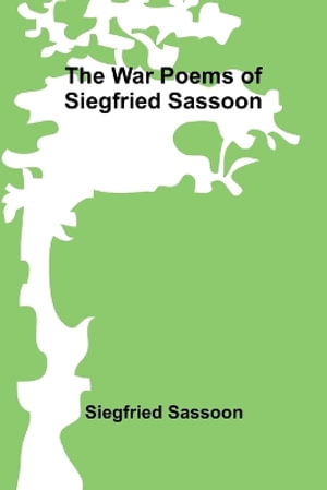 The War Poems of Siegfried Sassoon