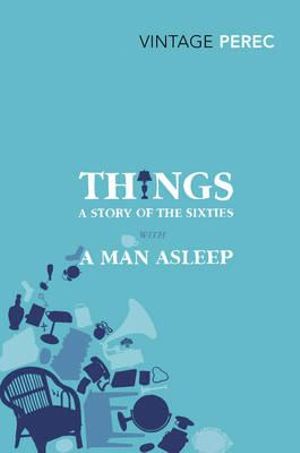 Things : A Story of the Sixties with A Man Asleep