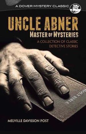 Uncle Abner : Master of Mysteries